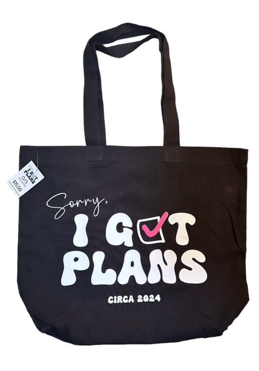 SORRY I GOT PLANS TOTE BAG