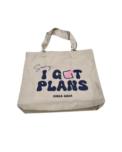 SORRY I GOT PLANS TOTE BAG